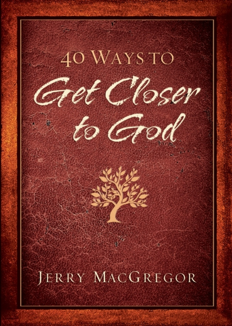 E-book 40 Ways to Get Closer to God Jerry MacGregor