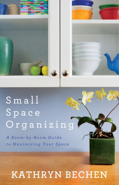 E-Book Small Space Organizing Kathryn Bechen