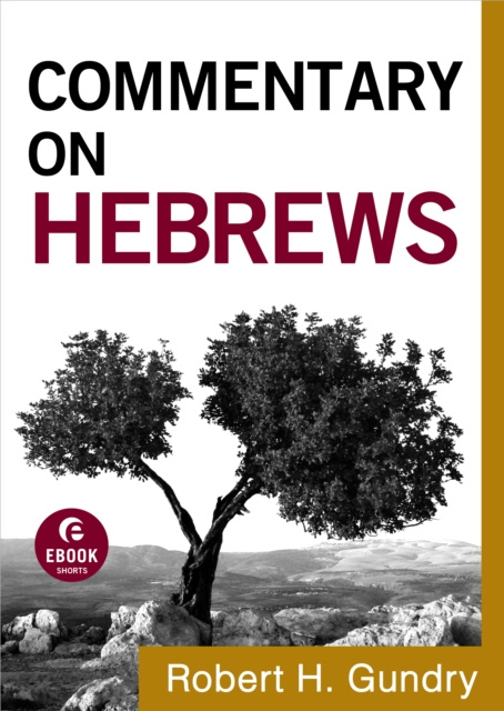 E-kniha Commentary on Hebrews (Commentary on the New Testament Book #15) Robert H. Gundry