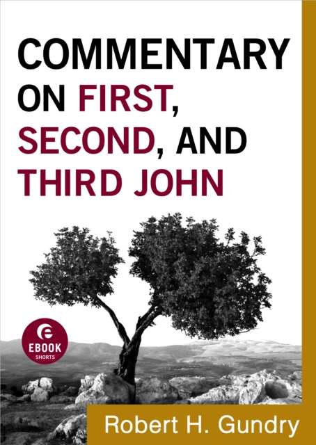 E-kniha Commentary on First, Second, and Third John (Commentary on the New Testament Book #18) Robert H. Gundry
