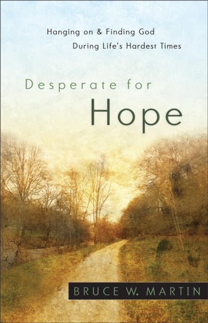 E-knjiga Desperate for Hope Bruce W. Martin