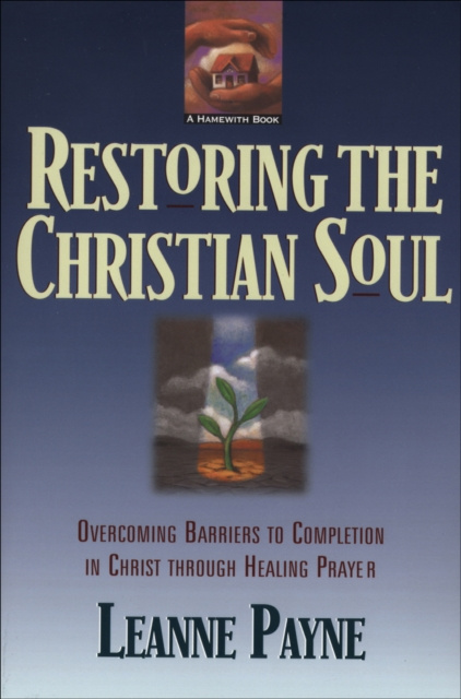 E-book Restoring the Christian Soul Leanne Payne