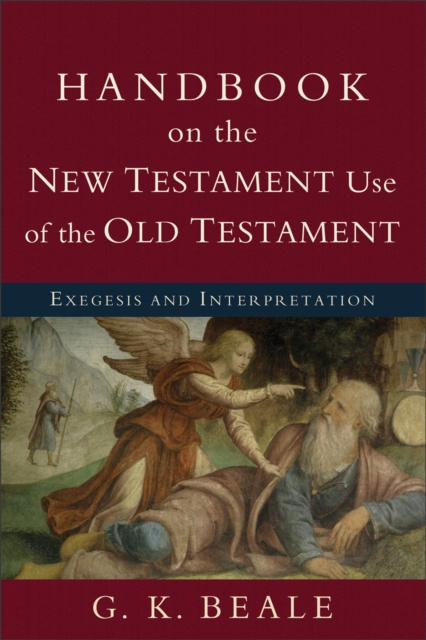E-book Handbook on the New Testament Use of the Old Testament G. K. Beale