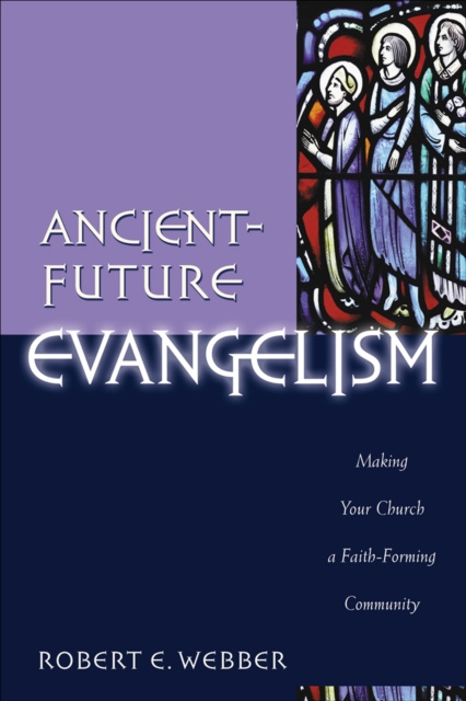 E-book Ancient-Future Evangelism (Ancient-Future) Robert E. Webber