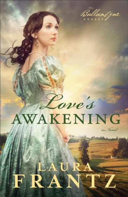 E-kniha Love's Awakening (The Ballantyne Legacy Book #2) Laura Frantz