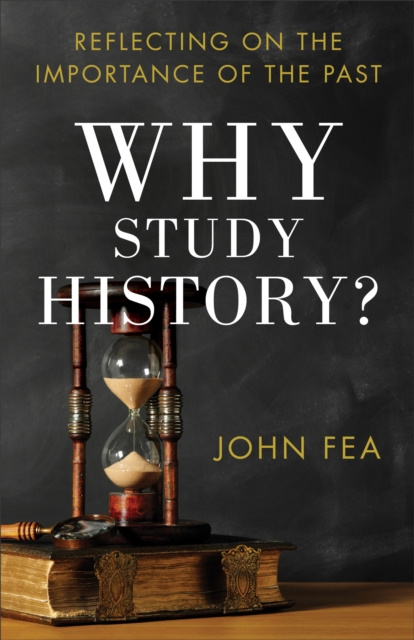 E-kniha Why Study History? John Fea