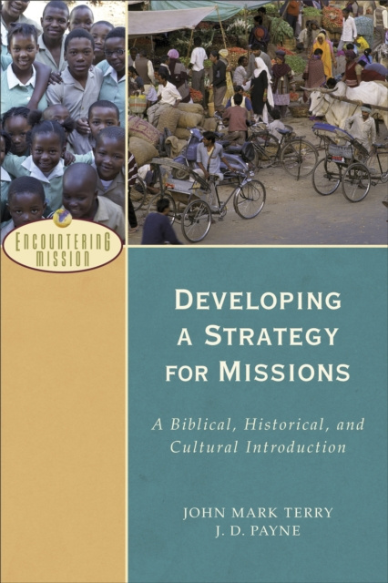 E-book Developing a Strategy for Missions (Encountering Mission) J. D. Payne