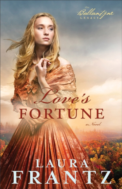 E-kniha Love's Fortune (The Ballantyne Legacy Book #3) Laura Frantz