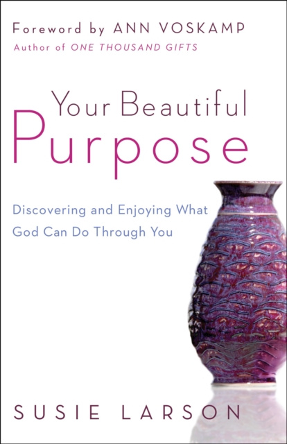 E-knjiga Your Beautiful Purpose Susie Larson