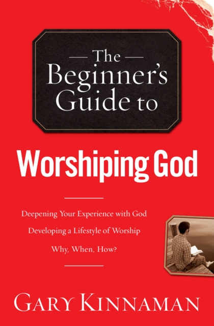 E-book Beginner's Guide to Worshiping God Gary D. Kinnaman