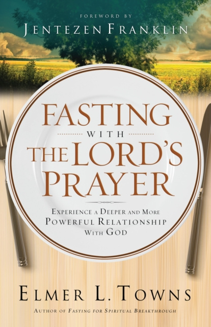 E-kniha Fasting with the Lord's Prayer Elmer L. Towns