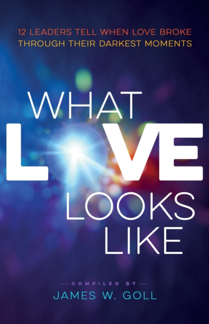 E-knjiga What Love Looks Like James W. Goll