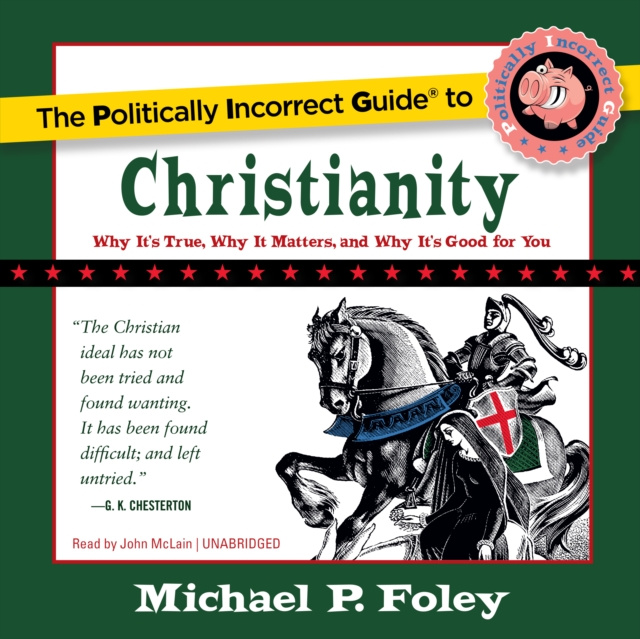 Hörbuch Politically Incorrect Guide to Christianity Michael P. Foley