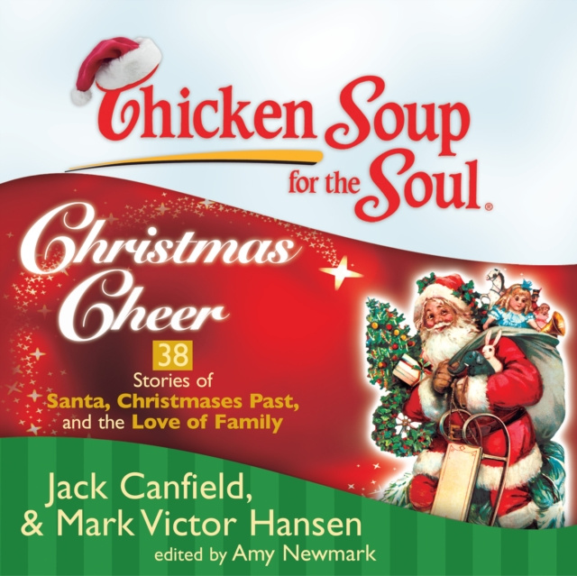 Audiokniha Chicken Soup for the Soul: Christmas Cheer - 38 Stories of Santa, Christmases Past, and the Love of Family Jack Canfield