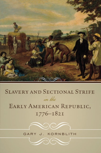 E-book Slavery and Sectional Strife in the Early American Republic, 1776-1821 Gary J. Kornblith