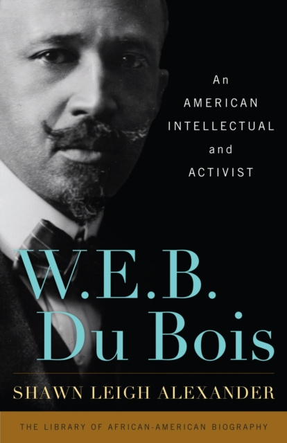 E-Book W. E. B. Du Bois Shawn Leigh Alexander