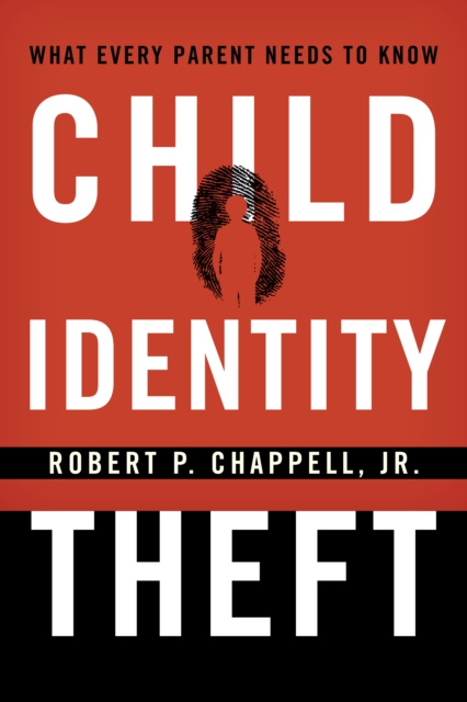 E-book Child Identity Theft Robert P. Chappell Jr.