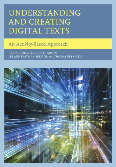E-knjiga Understanding and Creating Digital Texts Richard Beach