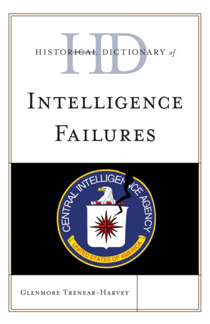 E-book Historical Dictionary of Intelligence Failures Glenmore S. Trenear-Harvey