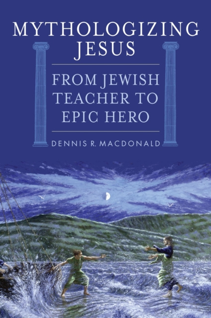 E-book Mythologizing Jesus Dennis R. MacDonald