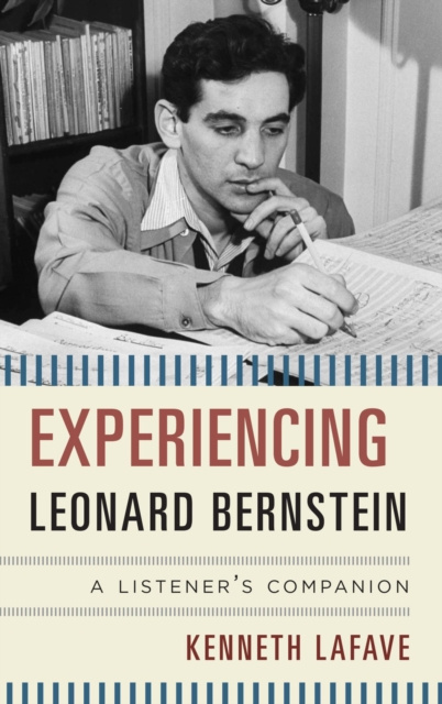 ebook Experiencing Leonard Bernstein Kenneth LaFave