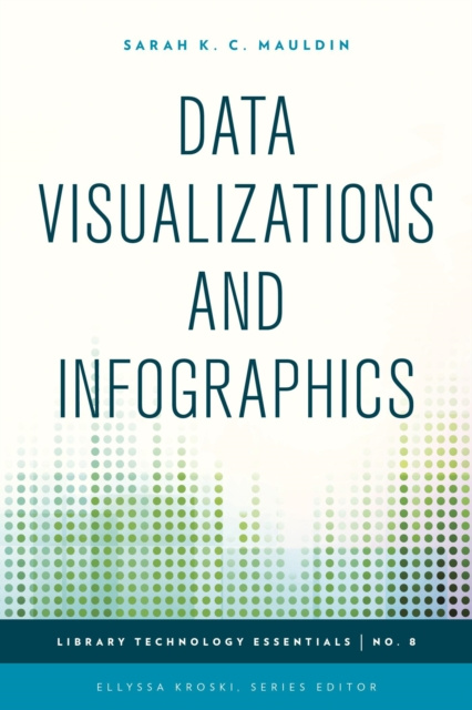 E-knjiga Data Visualizations and Infographics Sarah K. C. Mauldin