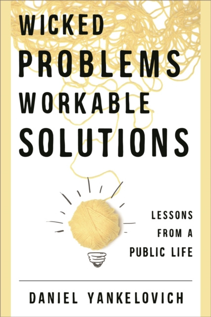 E-knjiga Wicked Problems, Workable Solutions Daniel Yankelovich