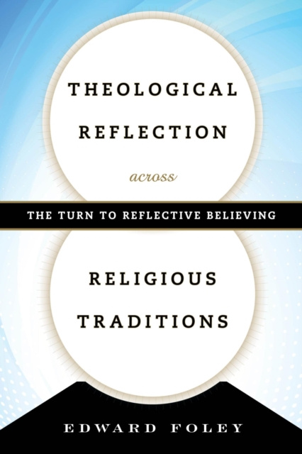 E-kniha Theological Reflection across Religious Traditions Edward Foley