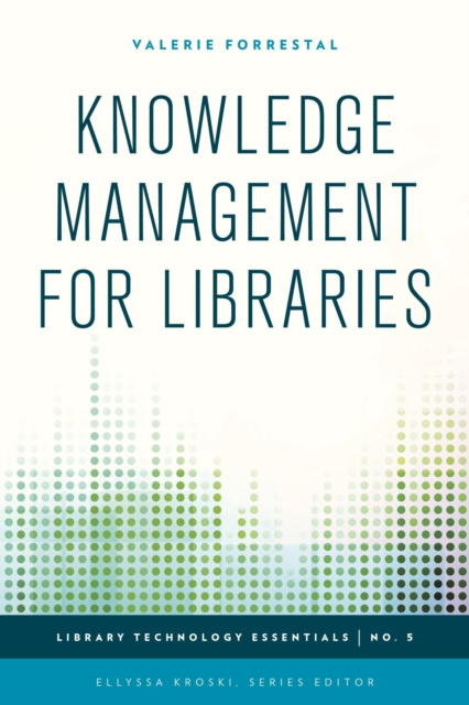 E-book Knowledge Management for Libraries Valerie Forrestal