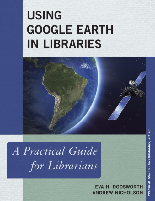 E-book Using Google Earth in Libraries Eva H. Dodsworth