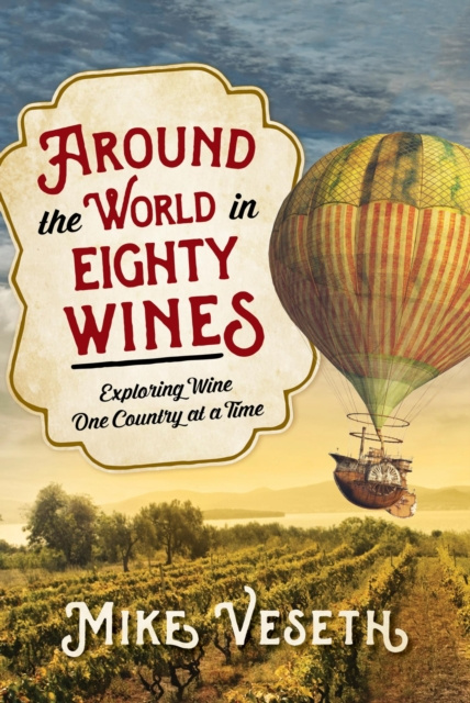 E-book Around the World in Eighty Wines Mike Veseth