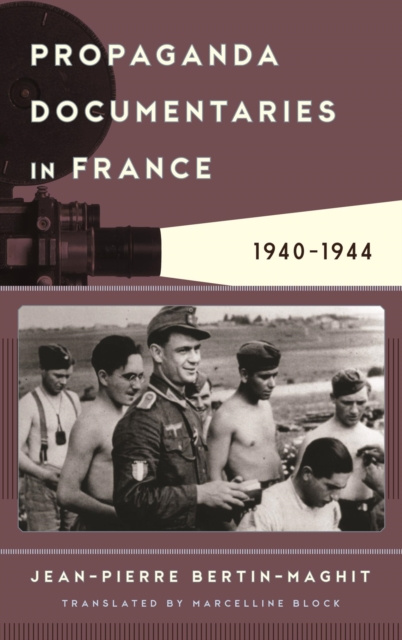 E-book Propaganda Documentaries in France Jean-Pierre Bertin-Maghit
