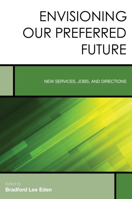 ebook Envisioning Our Preferred Future Bradford Lee Eden
