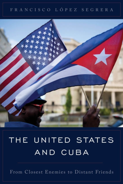 E-book United States and Cuba Francisco Lopez Segrera