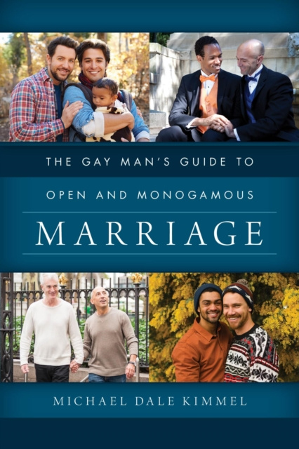 E-knjiga Gay Man's Guide to Open and Monogamous Marriage Michael Dale Kimmel