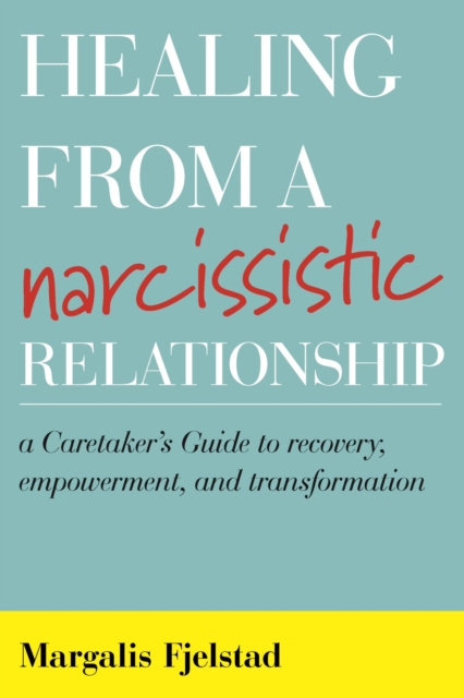 E-kniha Healing from a Narcissistic Relationship Margalis Fjelstad