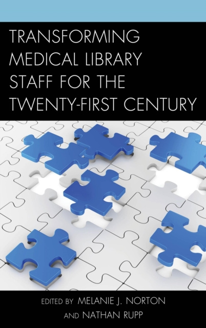 E-Book Transforming Medical Library Staff for the Twenty-First Century Melanie J. Norton