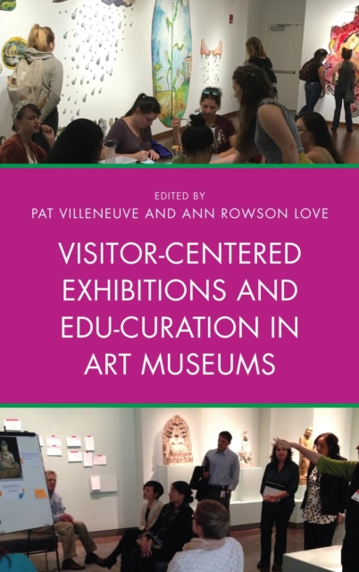 E-kniha Visitor-Centered Exhibitions and Edu-Curation in Art Museums Pat Villeneuve