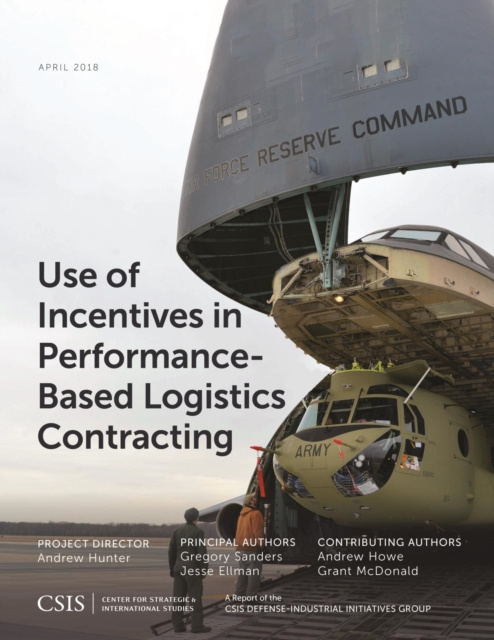 E-book Use of Incentives in Performance-Based Logistics Contracting Gregory Sanders