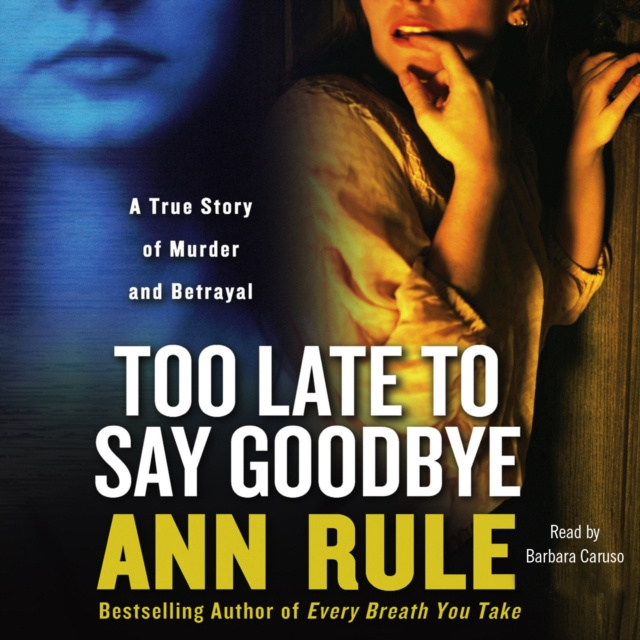 Audiobook Too Late to Say Goodbye Ann Rule