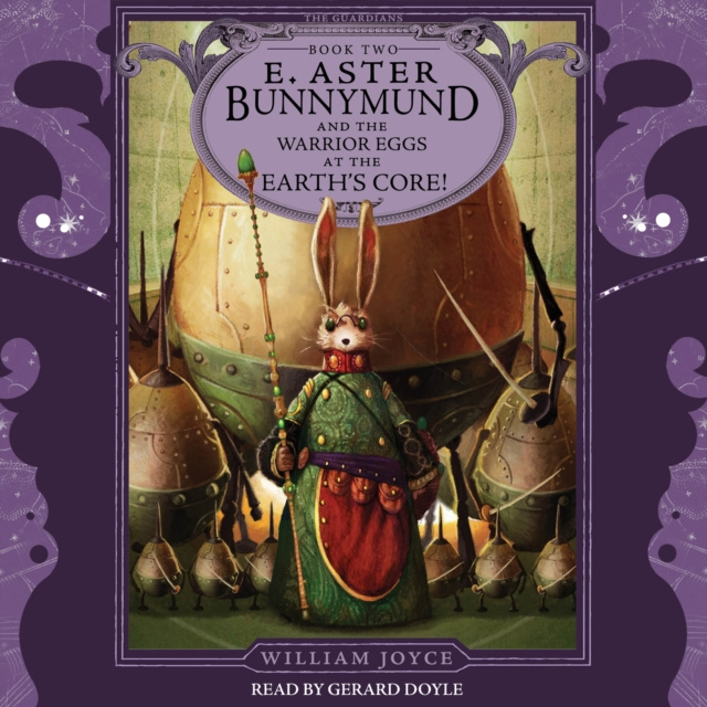 Audiokniha E. Aster Bunnymund and the Warrior Eggs at the Earth's Core! William Joyce