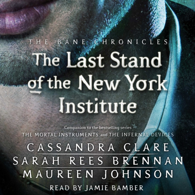 Audiokniha Last Stand of the New York Institute Cassandra Clare