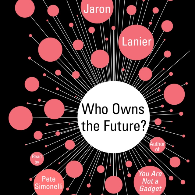 Audiokniha Who Owns the Future? Jaron Lanier