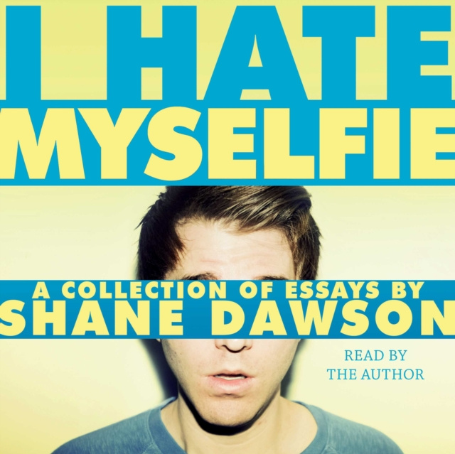 Audiokniha I Hate Myselfie Shane Dawson