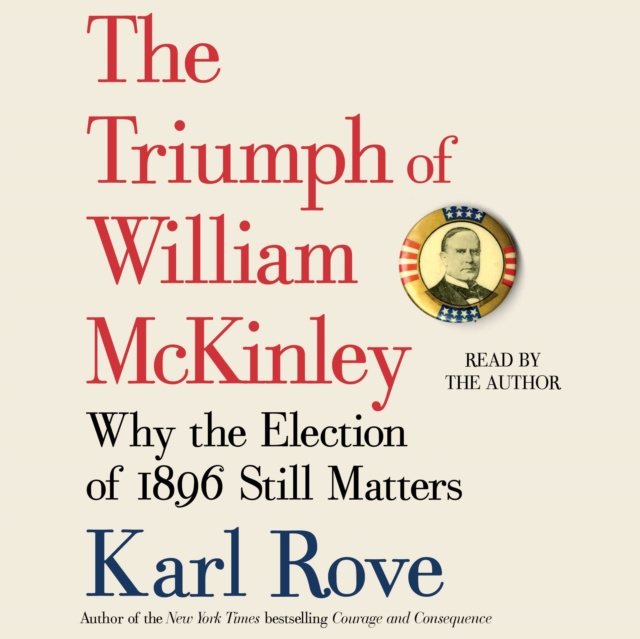 Hörbuch Triumph of William McKinley Karl Rove