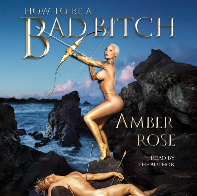 Audiokniha How to Be a Bad Bitch Amber Rose