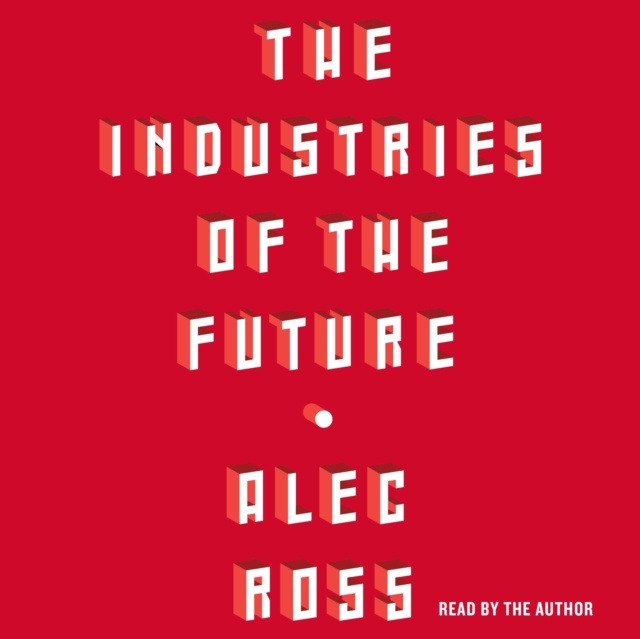 Audiokniha Industries of the Future Alec Ross