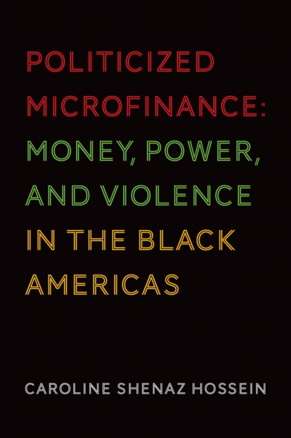 E-kniha Politicized Microfinance Caroline Shenaz Hossein
