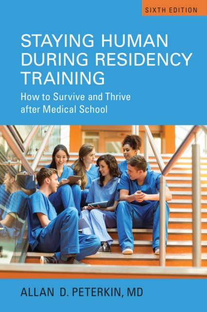 E-book Staying Human during Residency Training Allan D. Peterkin