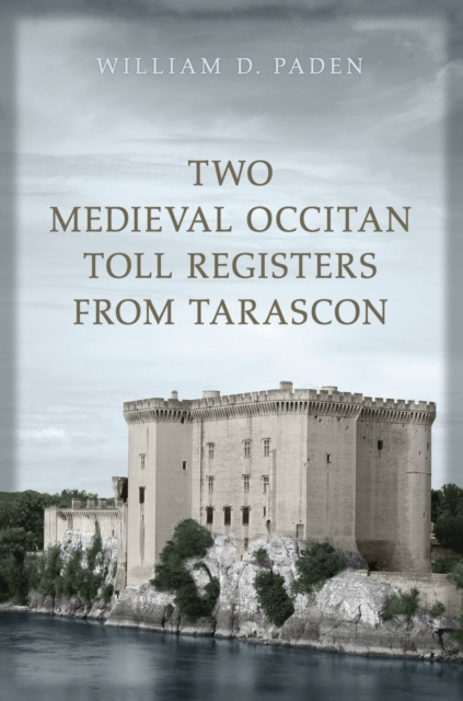 E-book Two Medieval Occitan Toll Registers from Tarascon William D. Paden